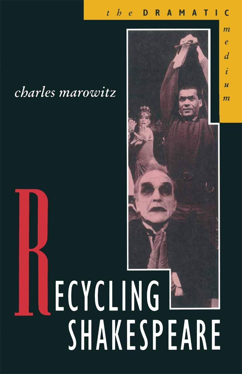 Recycling Shakespeare (The Dramatic Medium)