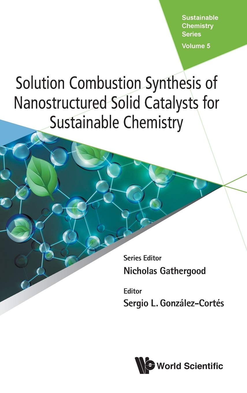 Buy Solution Combustion Synthesis Of Nanostructured Solid Catalysts For Sustainable Chemistry: 5 (Sustainable Chemistry Series) — BookShops.in