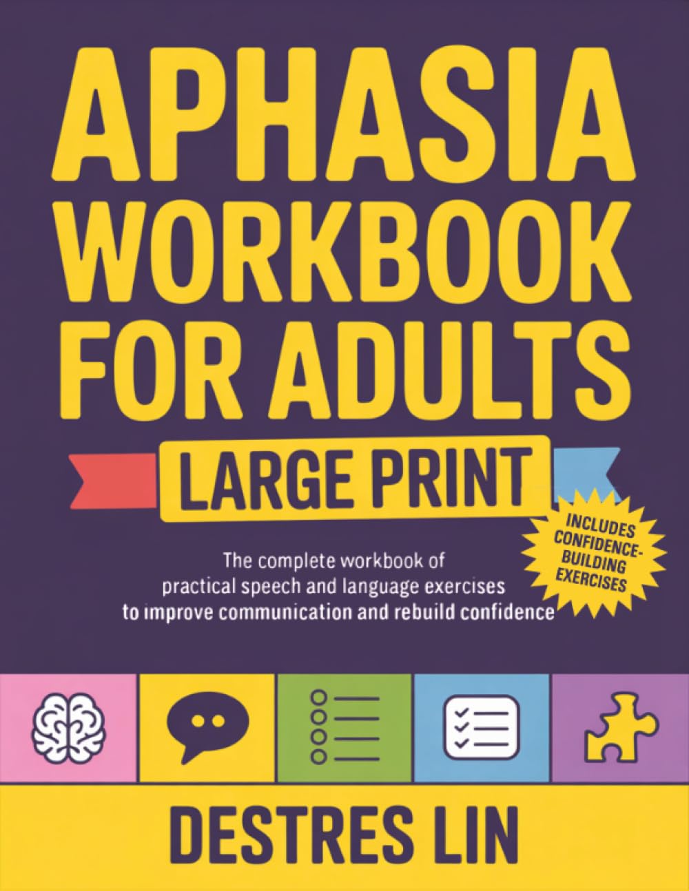 Aphasia Workbook For Adults - Large Print: The complete workbook of practical speech and language exercises to improve communication and rebuild ... (Stroke and Aphasia Recovery Activity Books)
