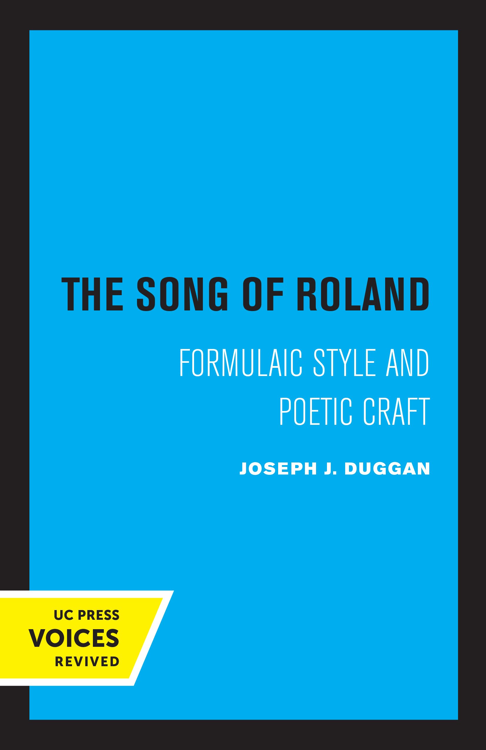 The Song of Roland: Formulaic Style and Poetic Craft (Center for Medieval and Renaissance Studies, UCLA) (English Edition)