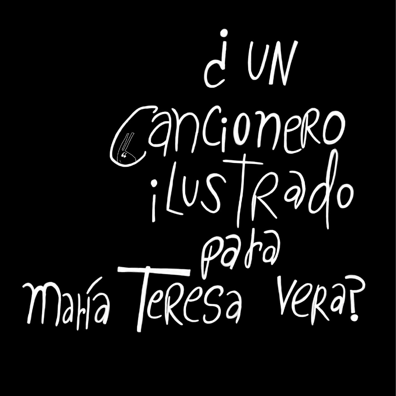 ¿UN CANCIONERO ILUSTRADO PARA MARÍA TERESA VERA? SÍ, POR LAS JIRALLAMAS