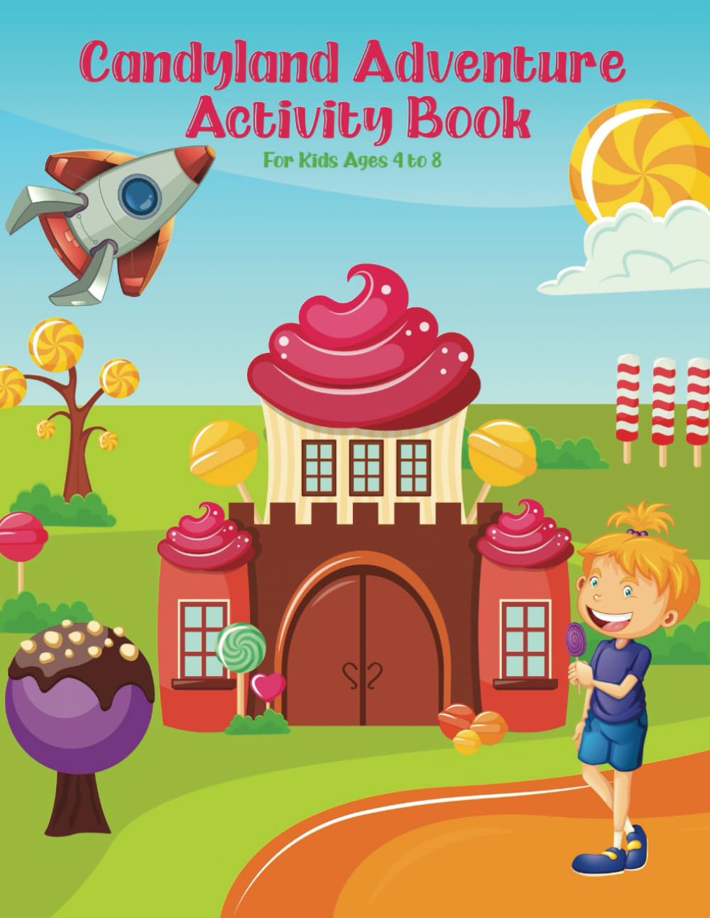 Candyland Adventure Activity Book for Kids Ages 4 to 8:: Coloring, Mazes, Word Search and Dot to Dot (40 Activity Pages)