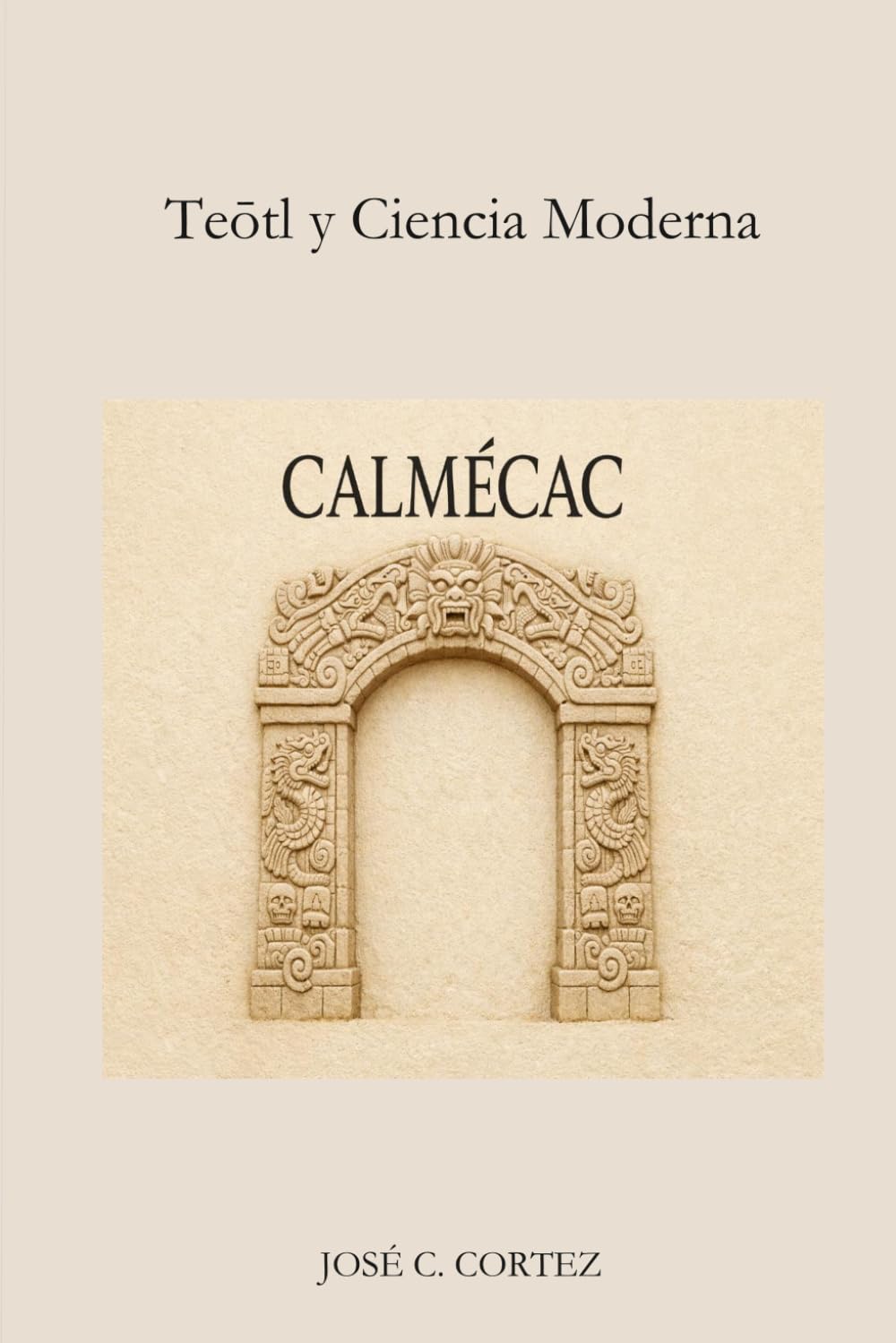 Teōtl y Ciencia Moderna: Las Puertas del Calmécac para la Humanidad