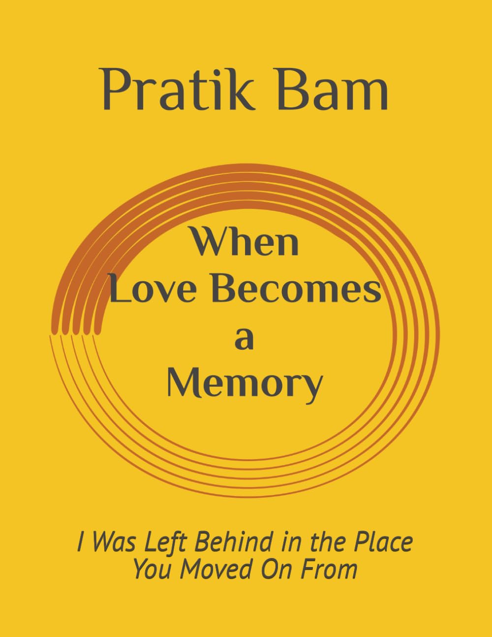 When Love Becomes a Memory: I Was Left Behind in the Place You Moved On From