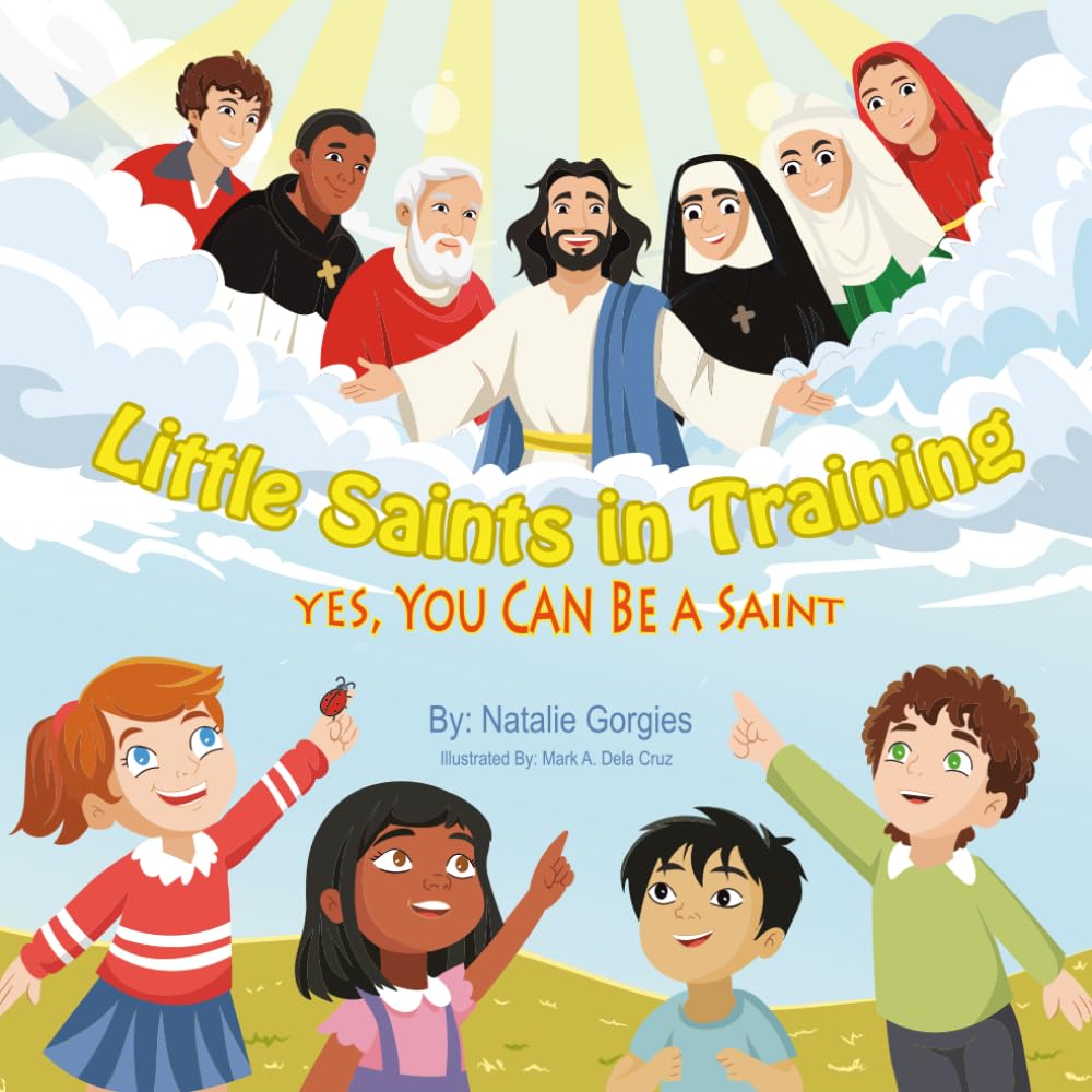 Little Saints in Training: Yes, You Can Be a Saint