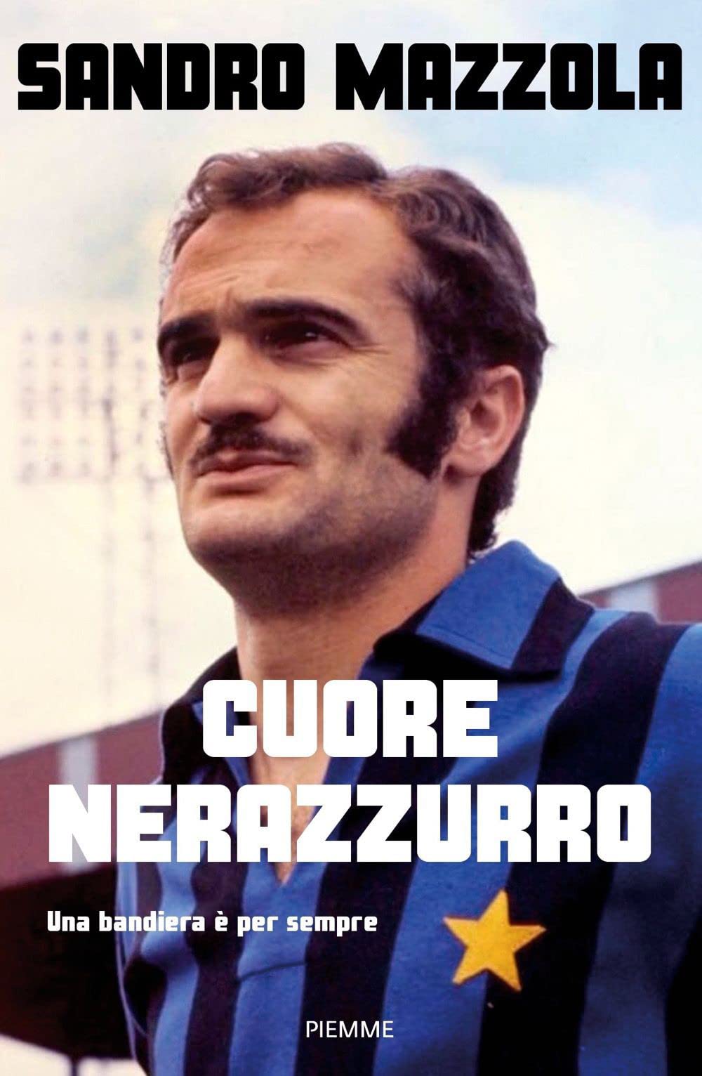 Cuore Nerazzurro. Una Bandiera è Per Sempre - 4