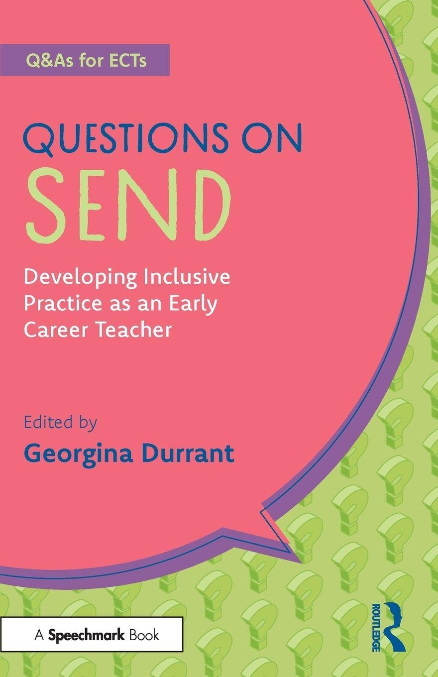Questions on SEND: Developing Inclusive Practice as an Early Career Teacher (Q&As for ECTs)