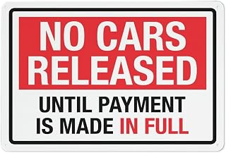 No Cars Released Until Payment Is Made In Full Rust Free Aluminum Sign - Printed With Graphics - Easy To Mount - Indoor & Outdoor Use