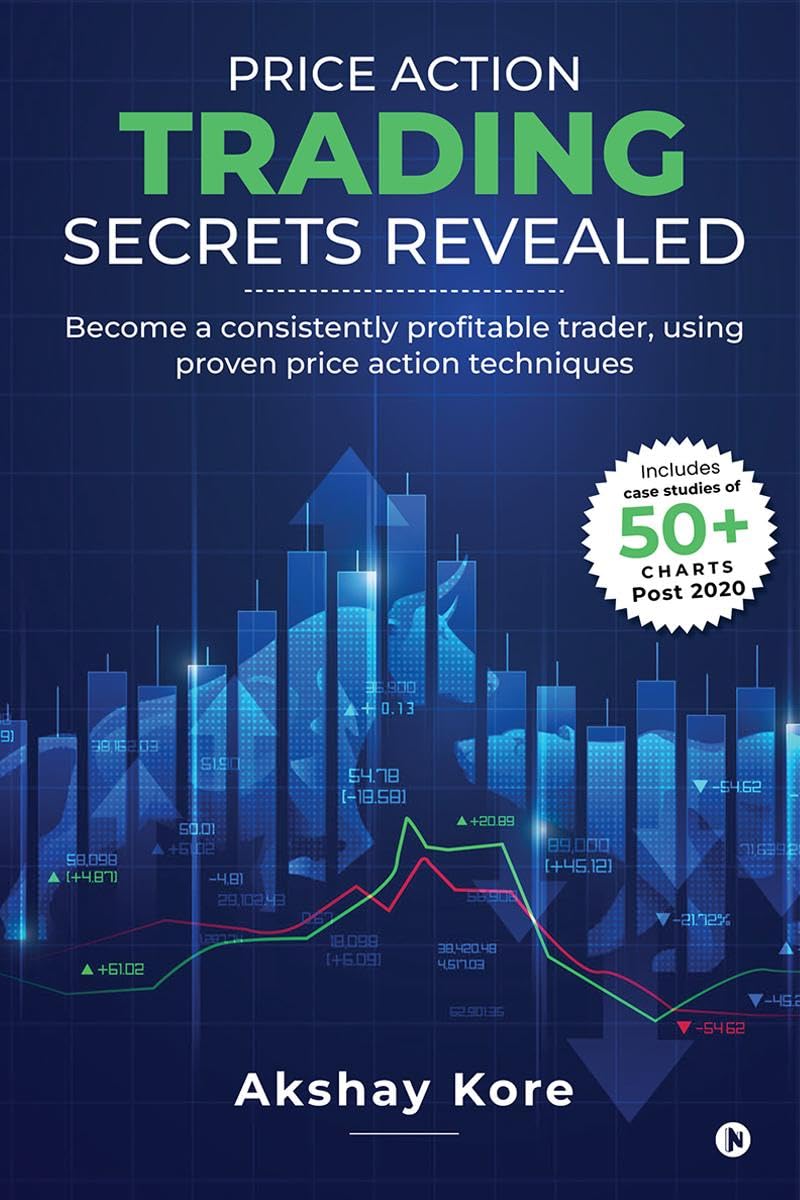 Price Action Trading Secrets Revealed: Become a consistently profitable trader, using proven price action techniques