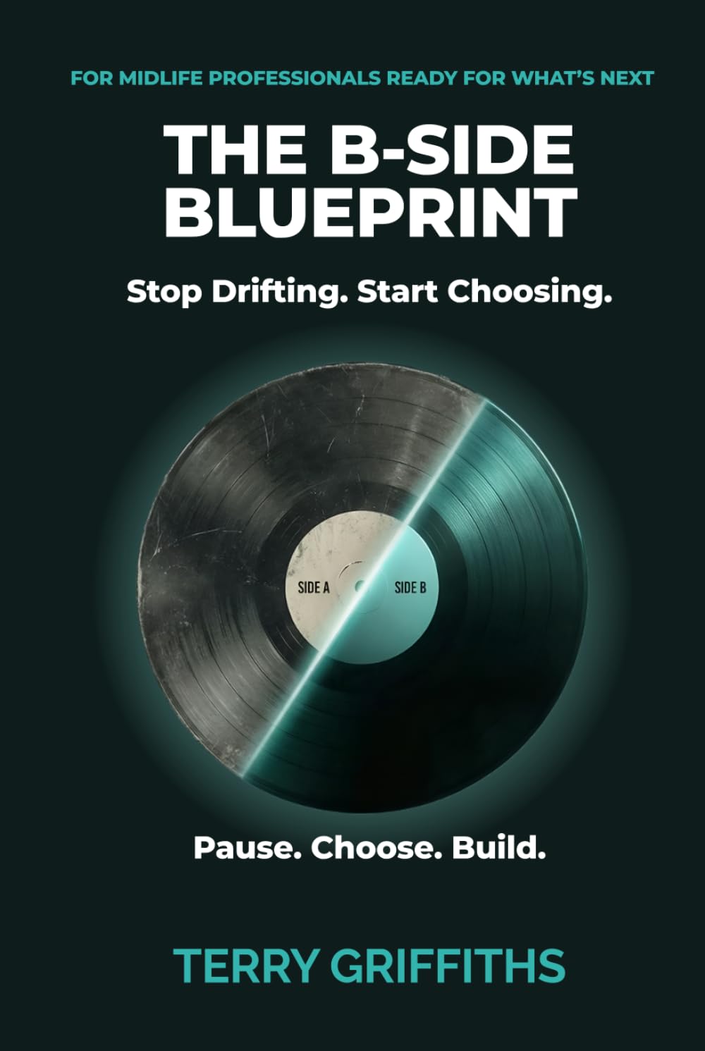 THE B-SIDE BLUEPRINT: Stop Drifting. Start Choosing