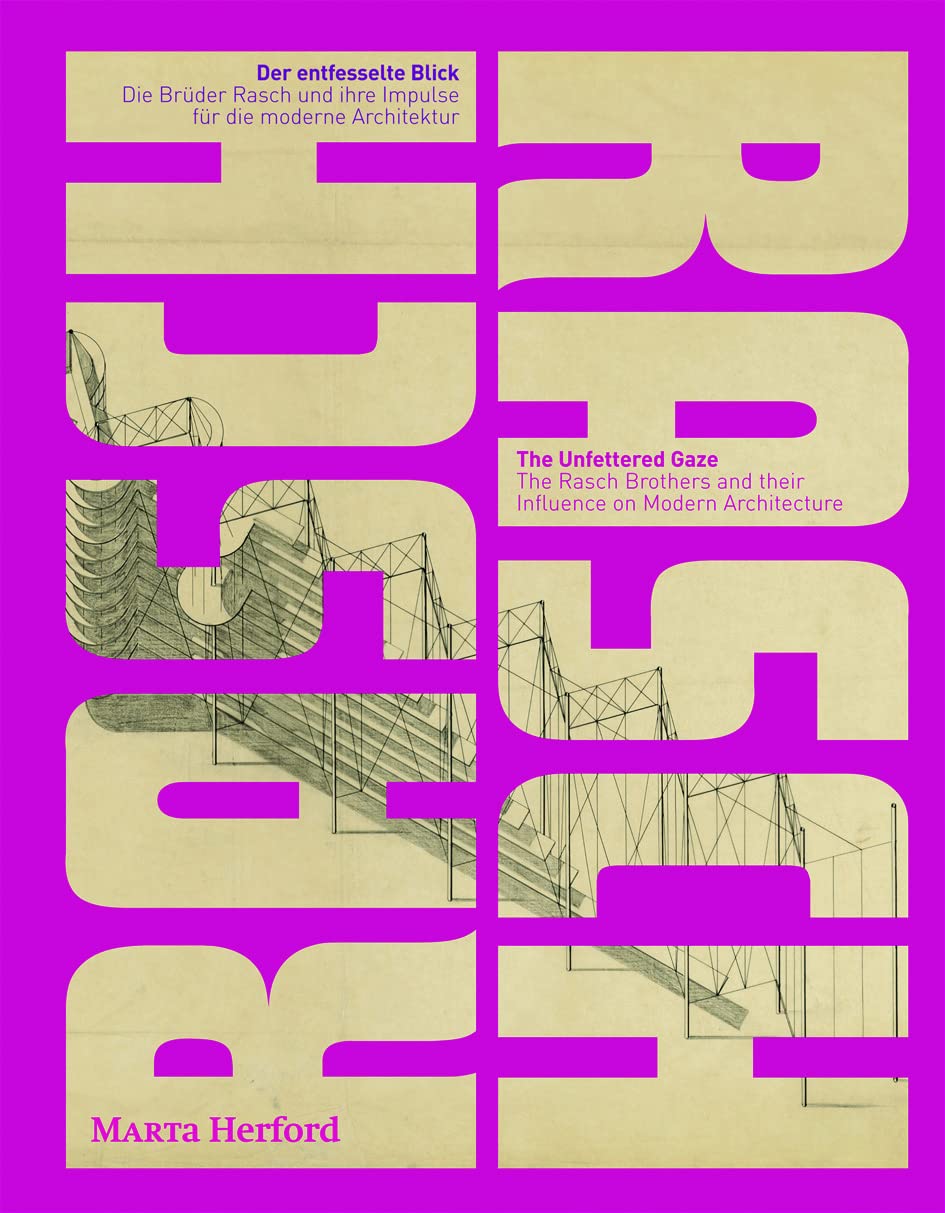 The Unfettered Gaze Rasch Brothers architecture modernisme livre d'art