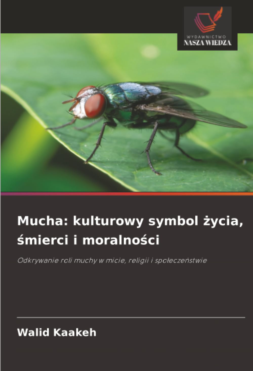 Mucha: kulturowy symbol życia, śmierci i moralności: Odkrywanie roli muchy w micie, religii i społeczeństwie