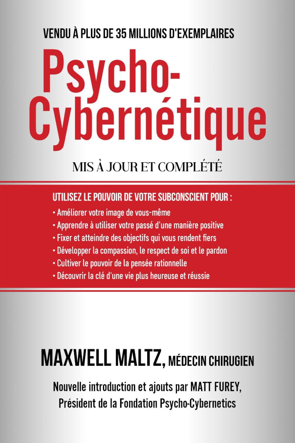 Psycho-Cybernétique: Dominez ce Pouvoir Interne qui peut changer votre vie pour toujours