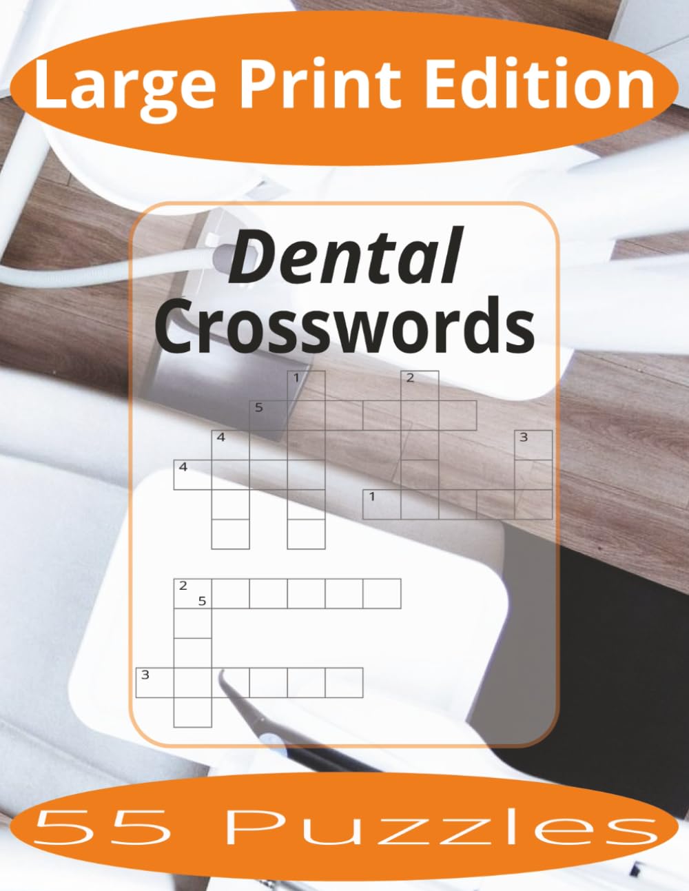 Dental Crosswords Large Print: Crossword Puzzles Easy to Read Print about Dentists, Dental Offices and more | Large Print Edition | 8.5x11 inches, 110 ... Gift for Vacations, Holiday, and Spare Time.