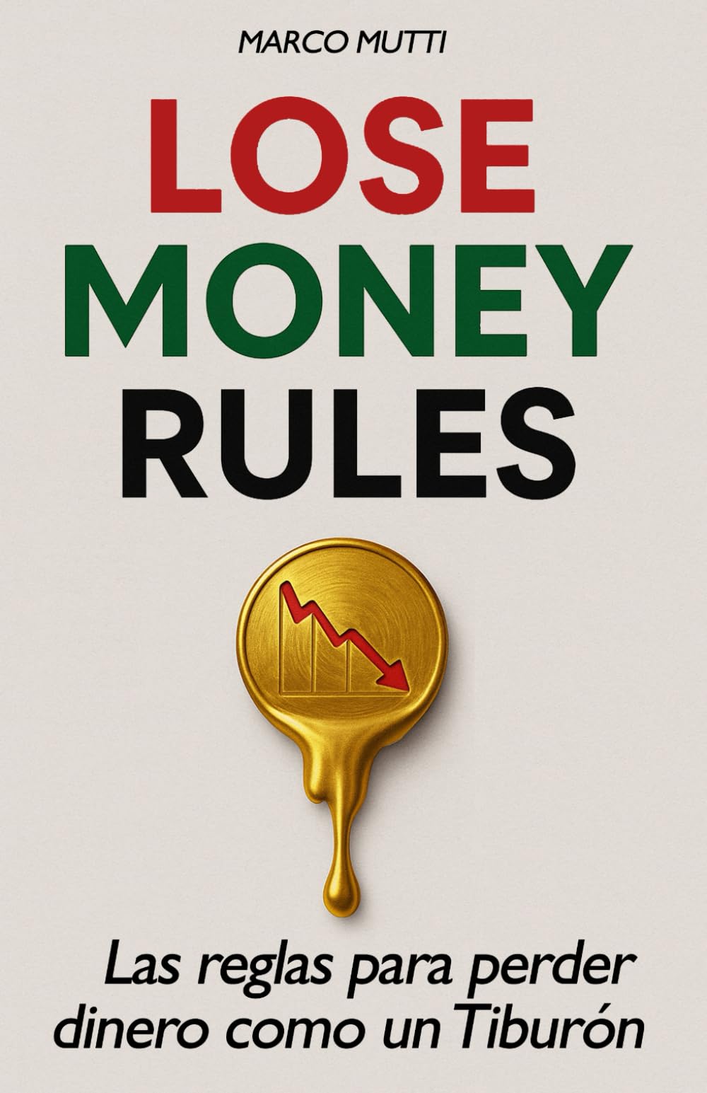 LOSE MONEY RULES: Las reglas para perder dinero como un Tiburón