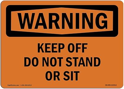 OSHA Waring Sign - Keep Off Do Not Stand Or Sit | Rigid Plastic Sign | Protect Your Business, Construction Site, Warehouse & Shop Area | Â Made in The USA