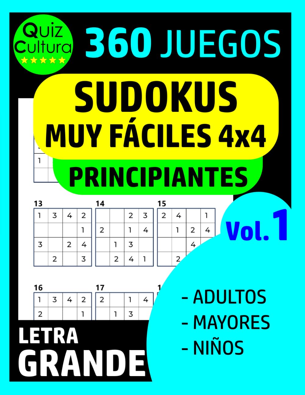SUDOKUS MUY FÁCILES 4x4: PARA PRINCIPIANTES (ADULTOS, MAYORES Y NIÑOS) - LETRA GRANDE - 360 JUEGOS