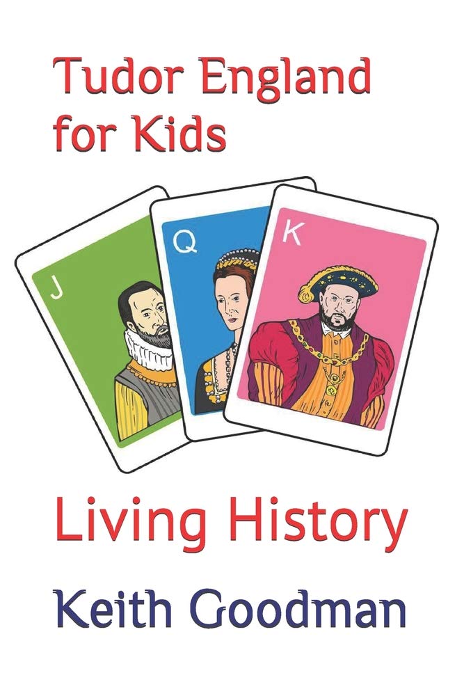 Tudor England for Kids: Living History: 7