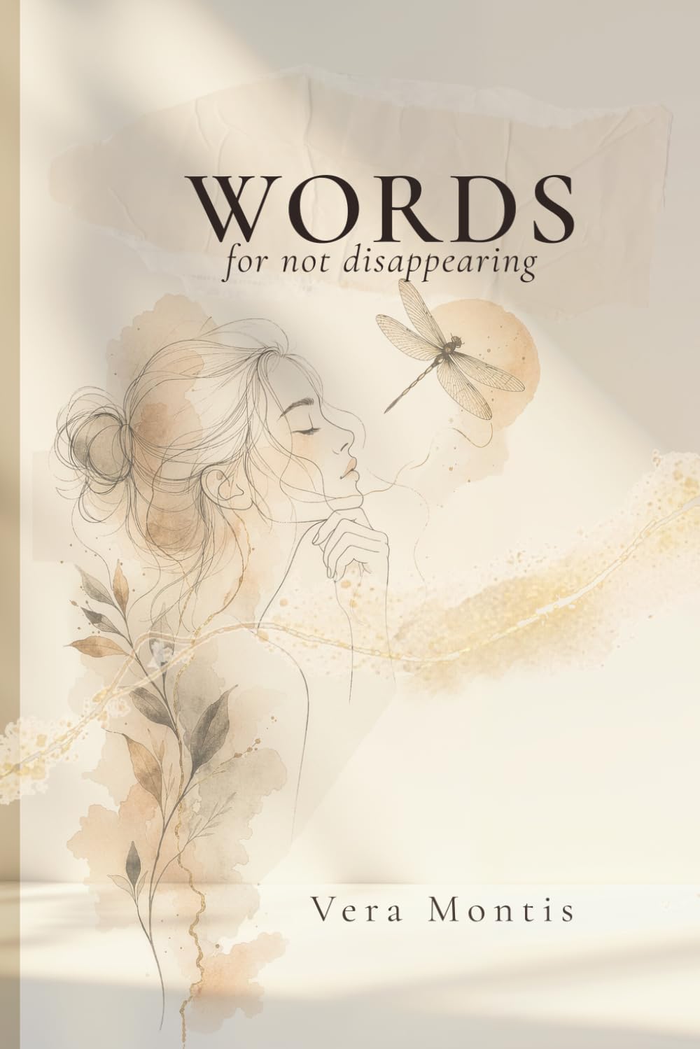 Words for Not Disappearing: Poetry and reflections for healing, becoming and emotional growth