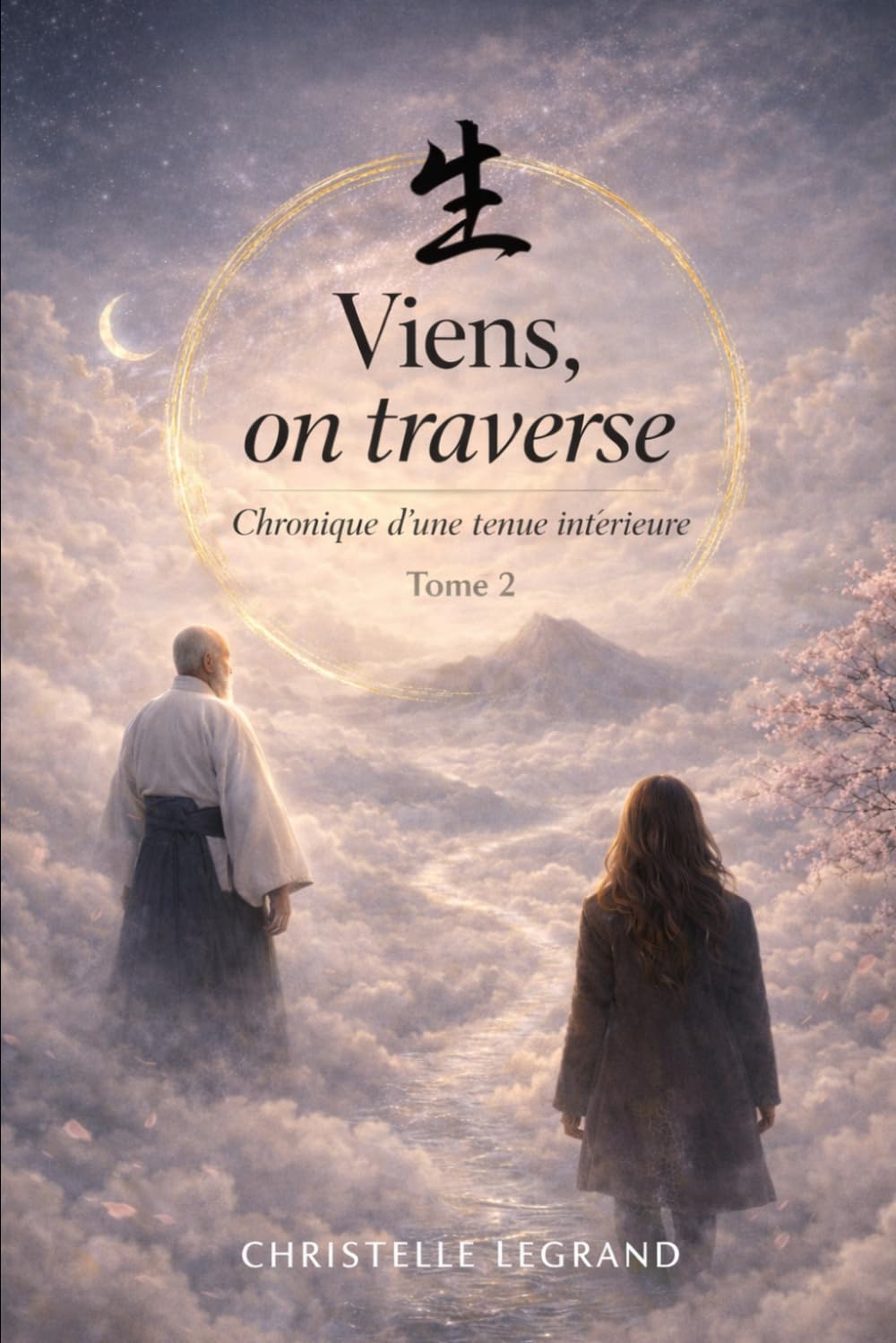 Viens, on traverse -tome 2: Chronique d'une tenue intérieure