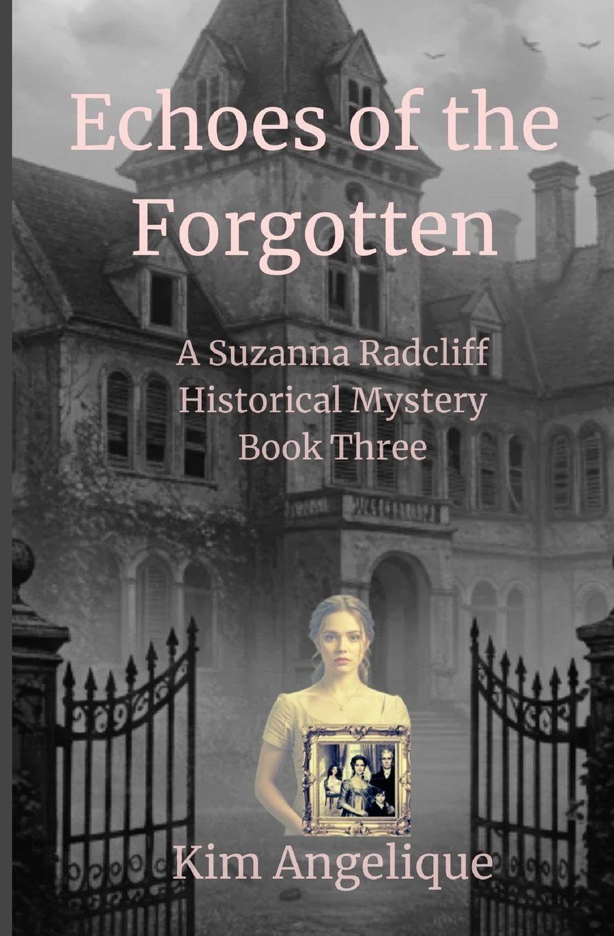 Echoes Of The Forgotten: A Suzanna Radcliff Historical Mystery (Whispers Beyond Time - A Suzanna Radcliff Historical Mystery)