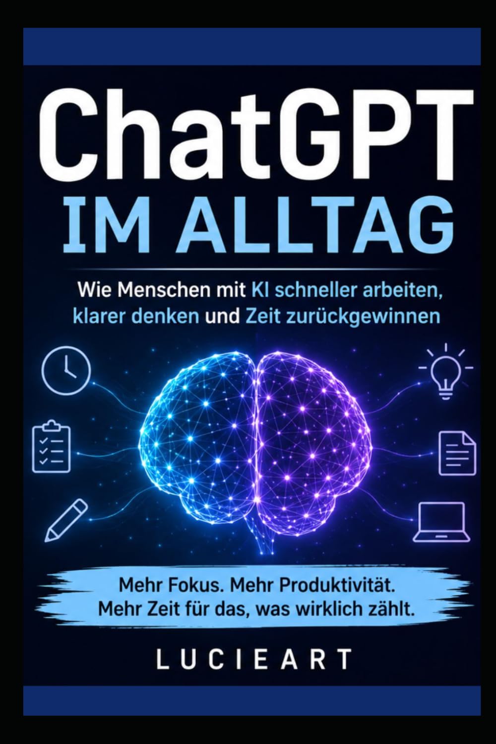 ChatGPT im Alltag: Wie Menschen mit KI schneller arbeiten, klarer denken und Zeit zurückgewinnen