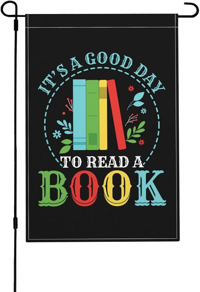It s A Good Day To Read A Book Garden Flags for Outside