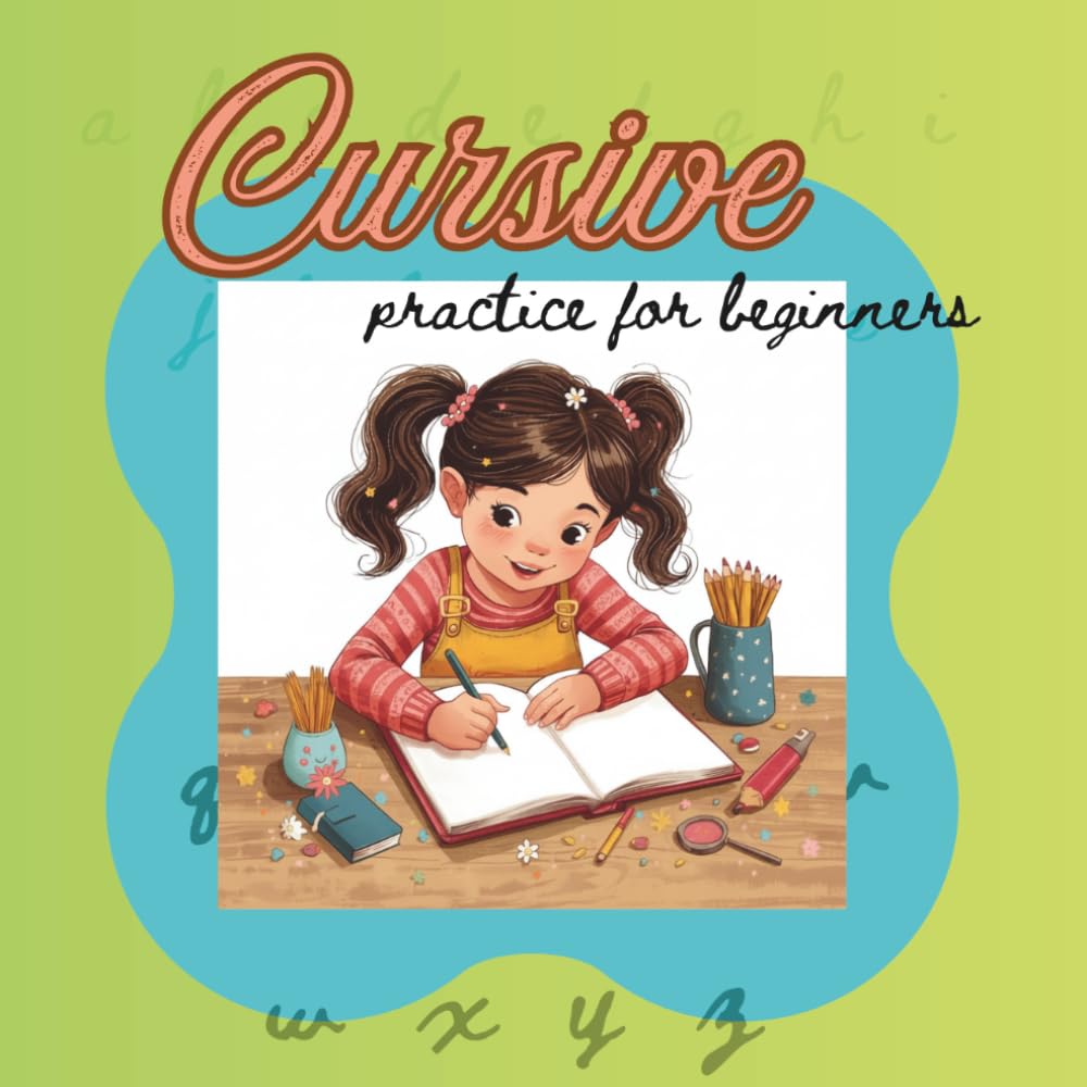 Cursive Practice for Beginners: Cursive Alphabet and Words