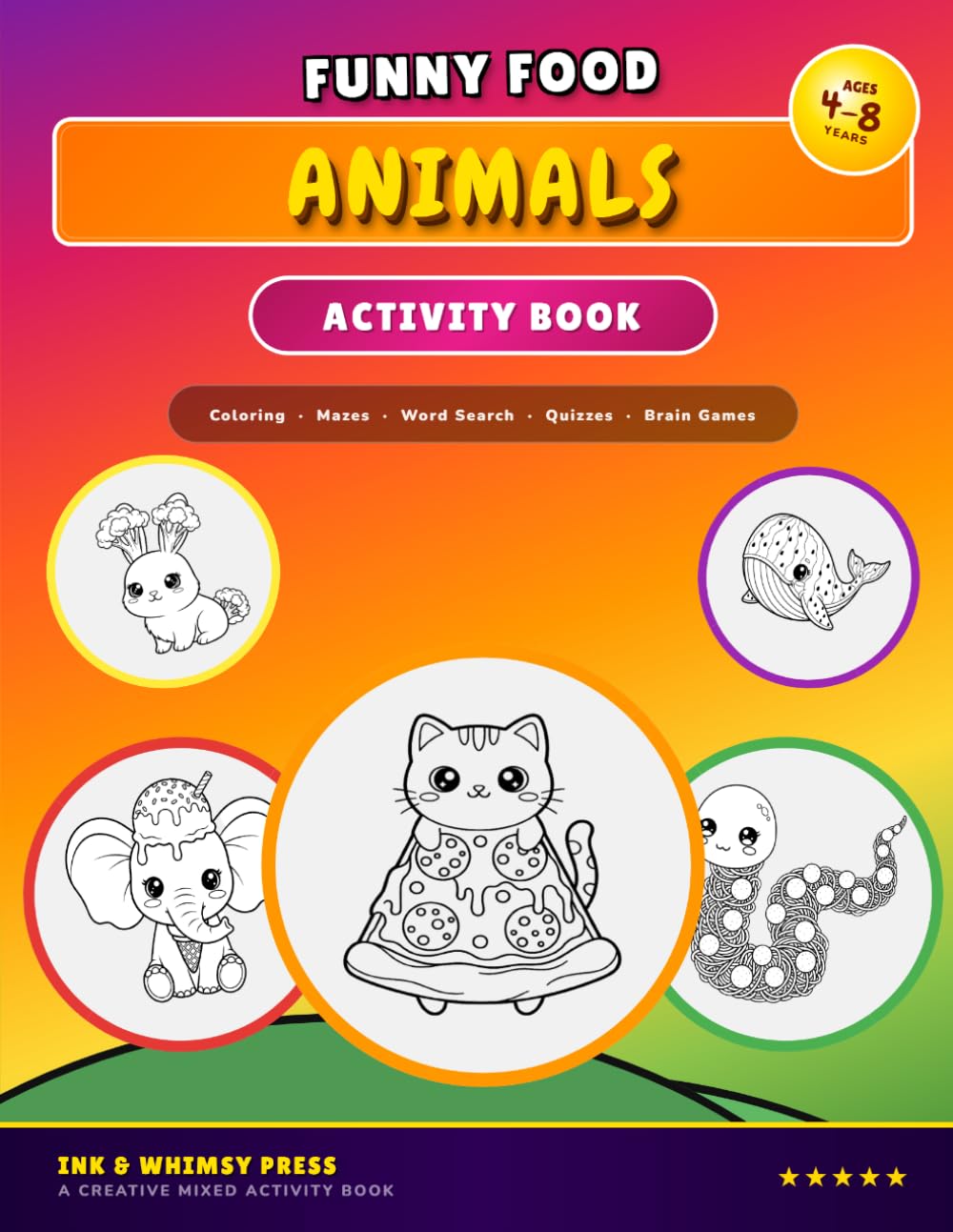 Funny Food Animals Activity Book: Coloring, Mazes, Word Searches, Quizzes & Brain Games for Kids Ages 4-8
