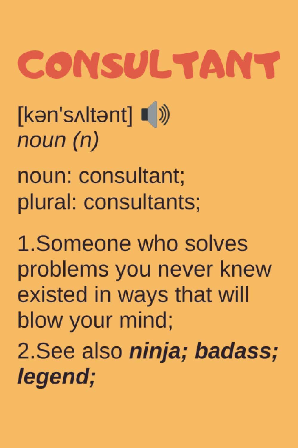 Consultant Gifts: Blank Lined Notebook Journal Diary Paper, a Funny and Appreciation Gift for Consultant to Write in (Volume 8)