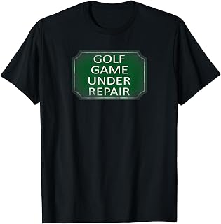 Funny Golf Apparel Golf Game Under Repair Golfing Apparel T-Shirt