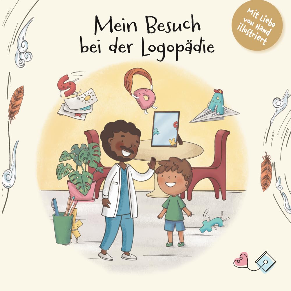 Mein Besuch bei der Logopädie: Eine liebevolle Mutmachgeschichte für Kinder, die Logopädie erklärt und Aussprache spielerisch stärkt (Meine Mutmachgeschichte: Arztbesuch, Krankheit & Körper)