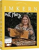Imkern mit Herz: Das Praxisbuch für Einsteiger zu allen Arbeiten im Jahresverlauf plus Profiwissen zur Königinnenzucht, Honiggewinnung, Vermarktung ... | von Insta-Imkerin @honigmanufaktur.mit.herz