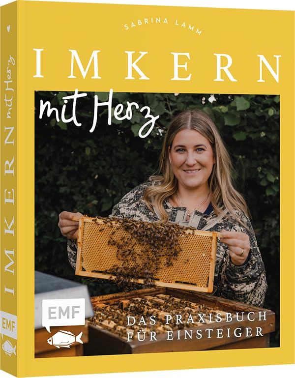 Imkern mit Herz: Das Praxisbuch für Einsteiger zu allen Arbeiten im Jahresverlauf plus Profiwissen zur Königinnenzucht, Honiggewinnung, Vermarktung ... | von Insta-Imkerin @honigmanufaktur.mit.herz