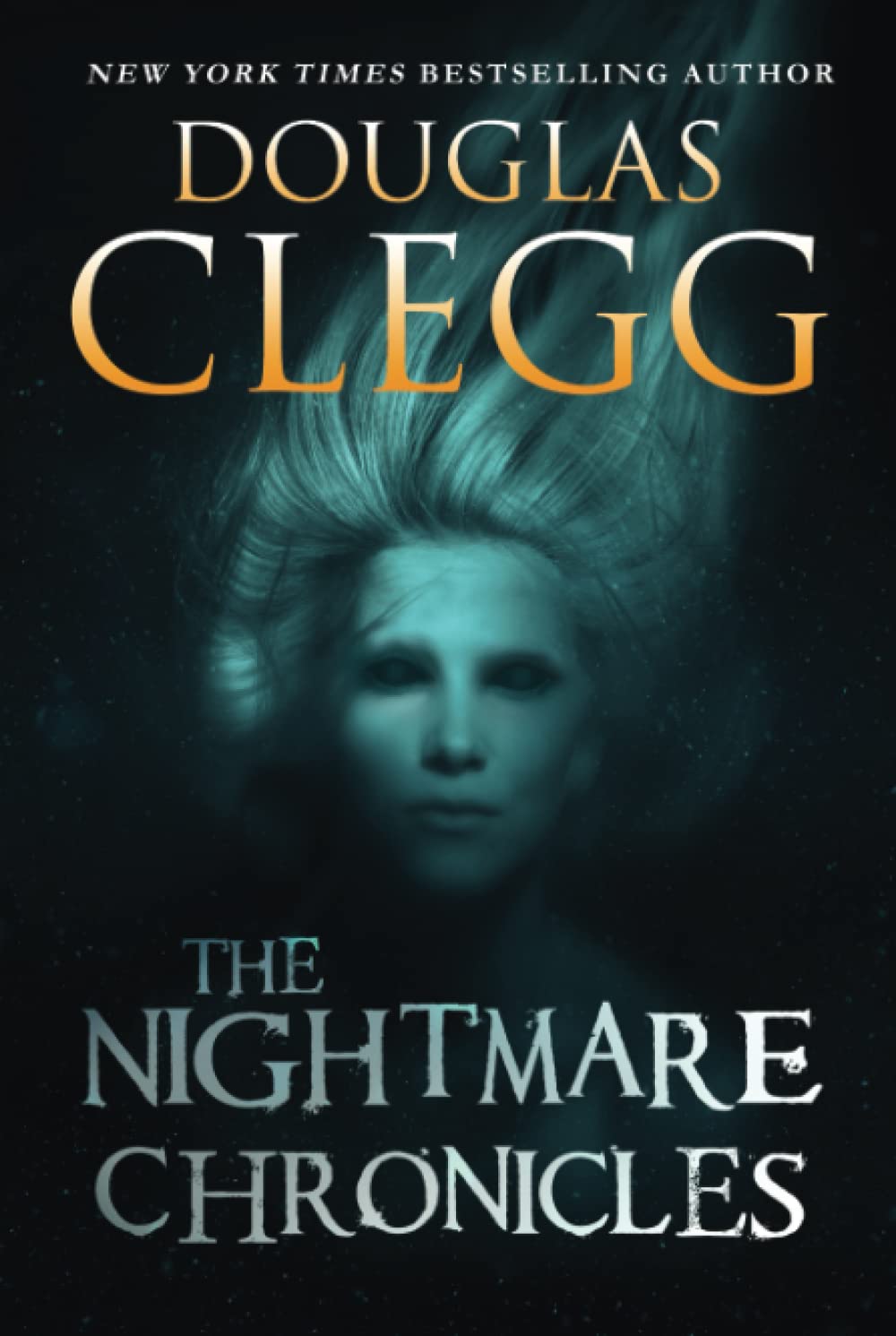 The Nightmare Chronicles: Thirteen Tales of Horror and Suspense (Douglas Clegg Short Story Collections)