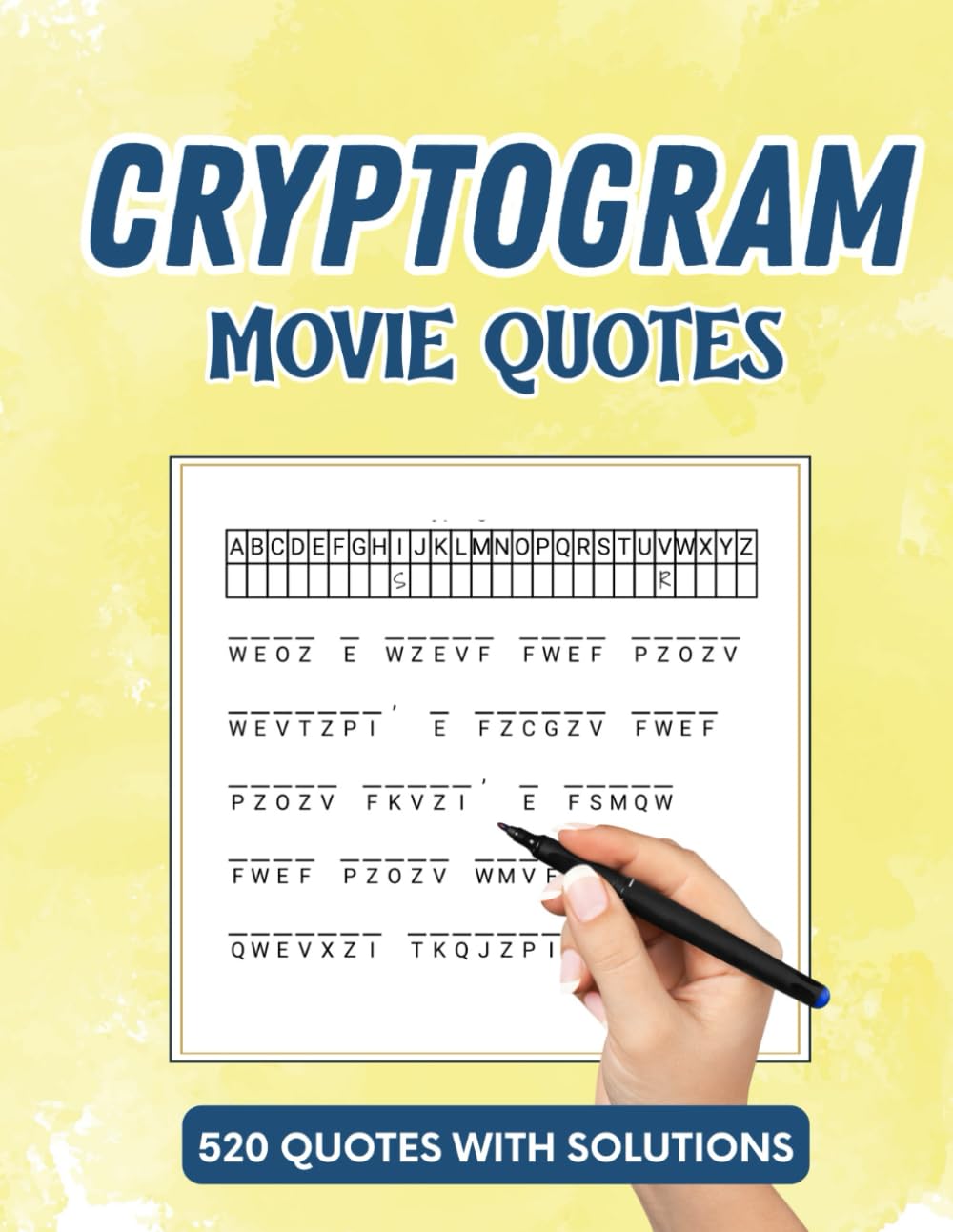 Cryptogram Movie Quotes: 520 Classic and Modern Film Quote Puzzles with Solutions