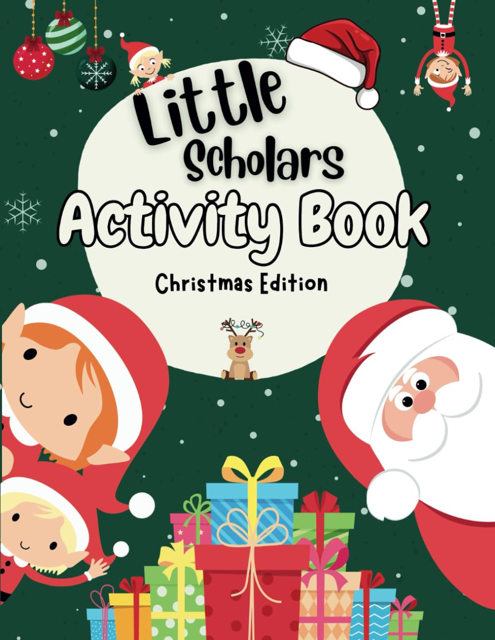 Little Scholars Activity Book Christmas Edition: For Kids Ages 4-7. Over 70 pages of mazes, colouring, dot-to-dot, wordsearches, spot the difference and many more!