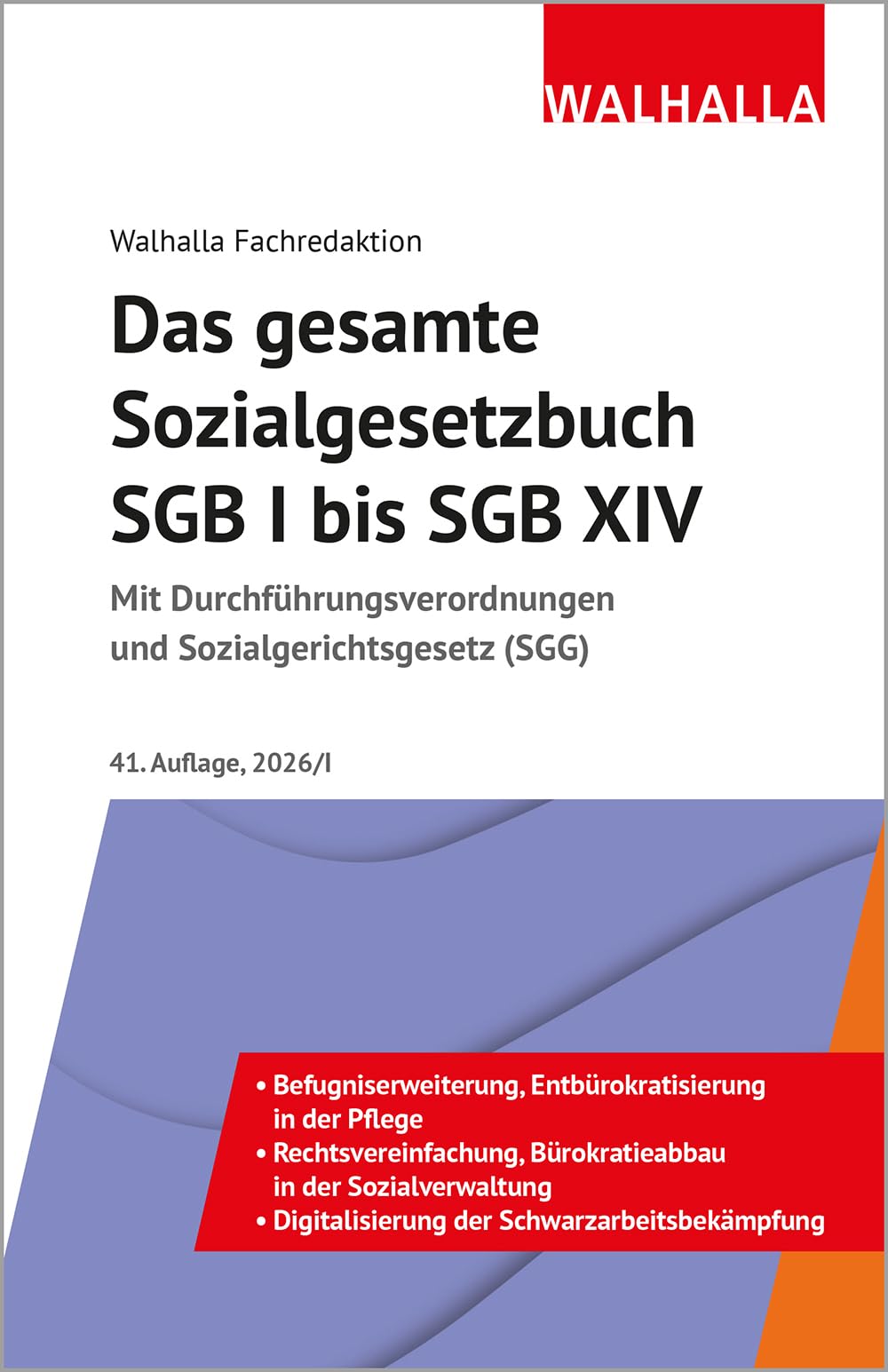 Das gesamte Sozialgesetzbuch SGB I bis SGB XIV Ausgabe 2026/I: Mit Durchführungsverordnungen und Sozialgerichtsgesetz (SGG)