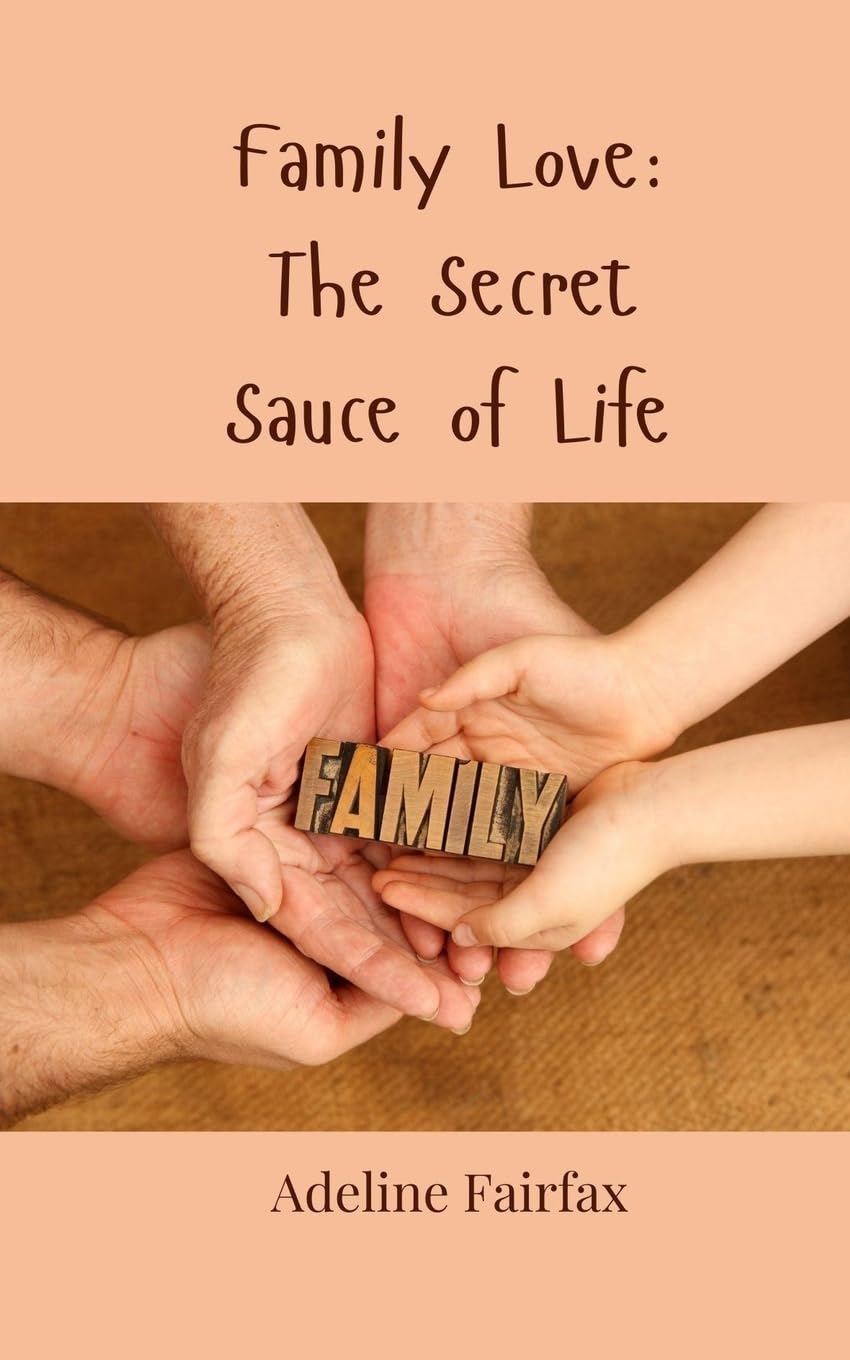 Family Love: The Secret Sauce of Life