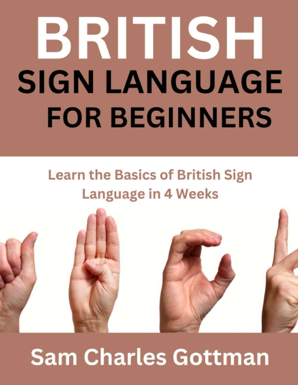 British Sign Language For Beginners: Learn the basics of British Sign Language
