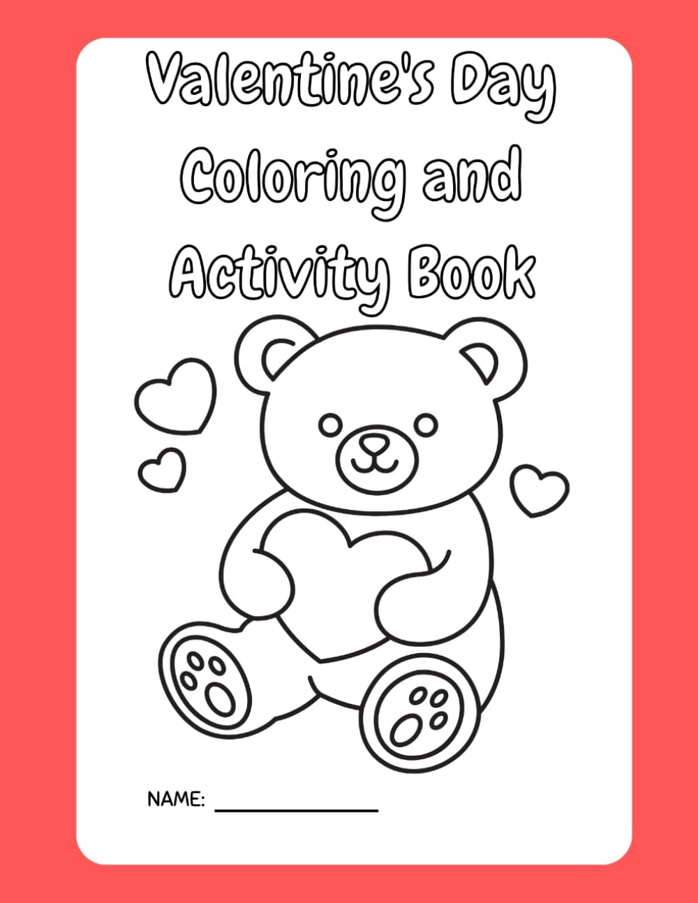 Valentine's Day Coloring and Activity Book: Fun coloring pages and activities for kids with a Valentine's Day theme