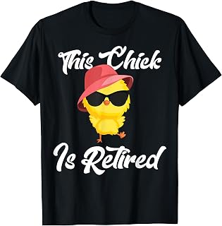 This Chick Is Retired Retirement Pension Chicken T-Shirt
