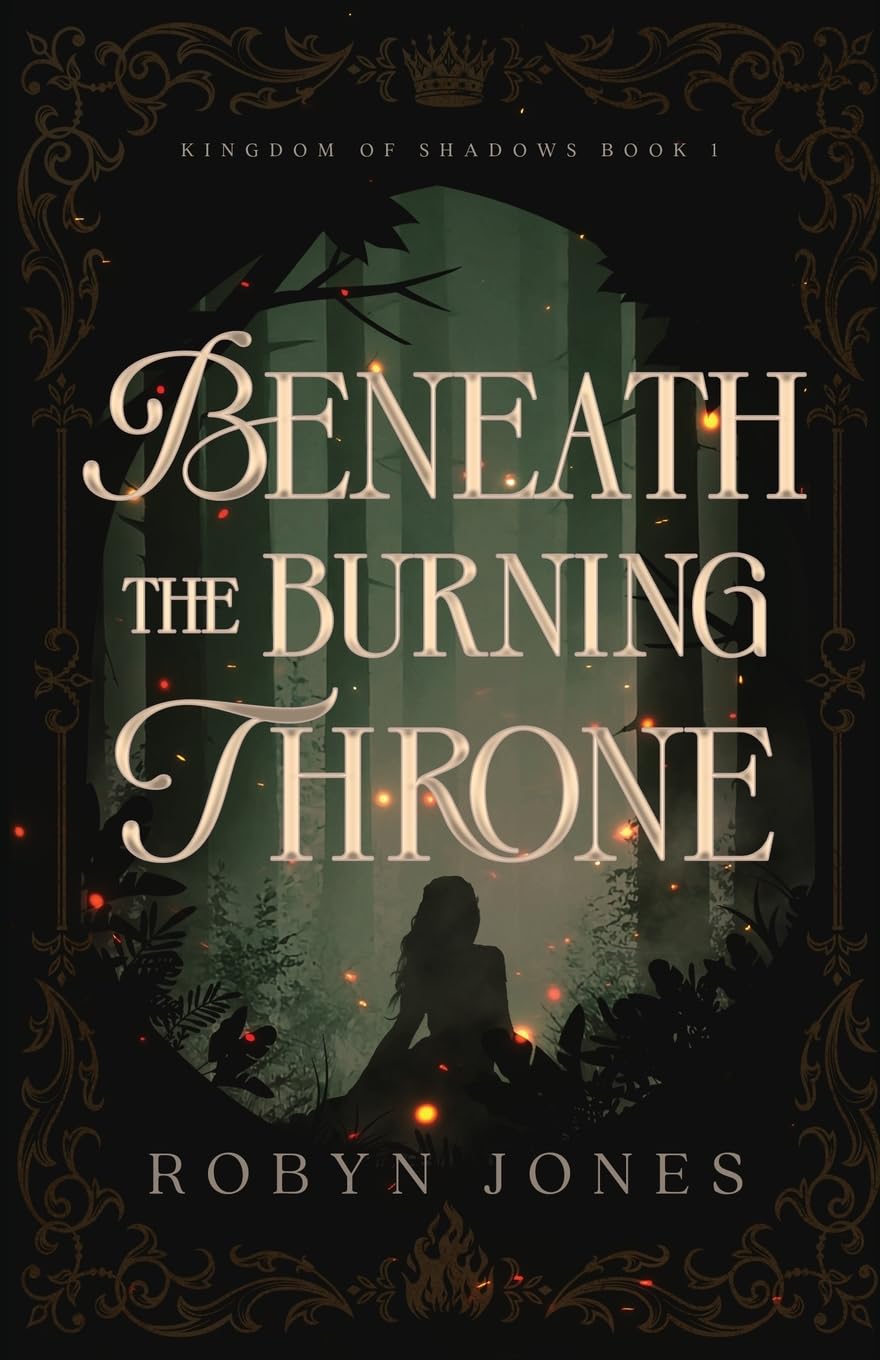 Beneath the Burning Throne: Kingdom of Shadows, Book One: 1