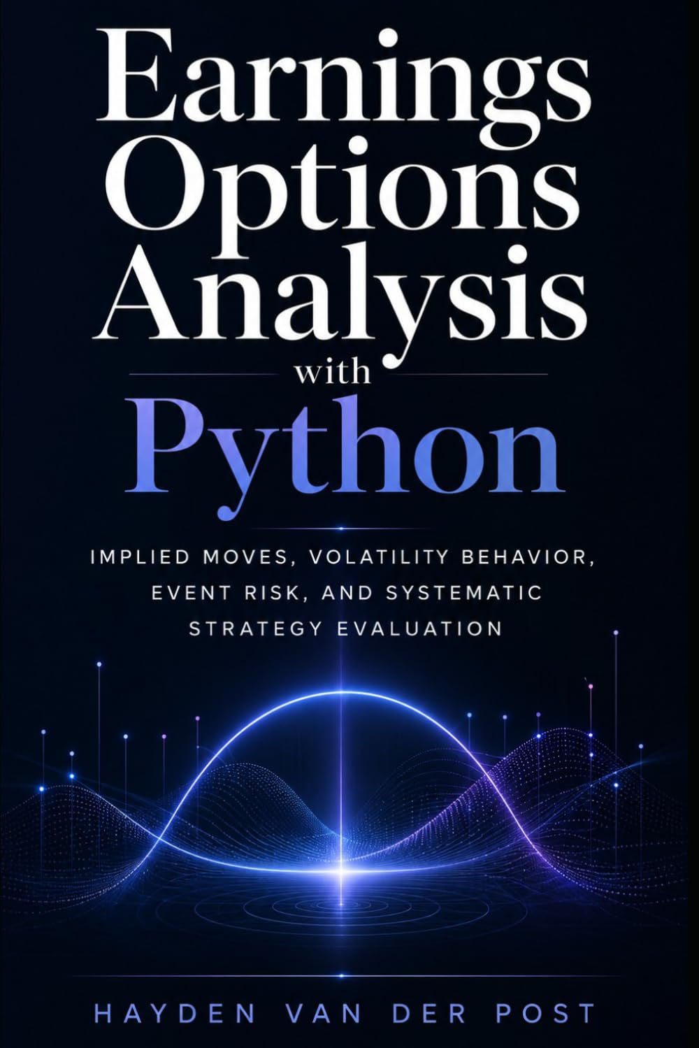 Earnings Options Analysis with Python: Implied Moves, Volatility Behavior, Event Risk, and Systematic Strategy Evaluation
