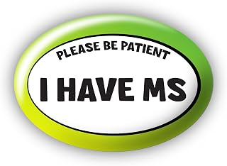 "I Have MS" Please Be Patient - Large Pin Button Badge - Disability Awareness Aid