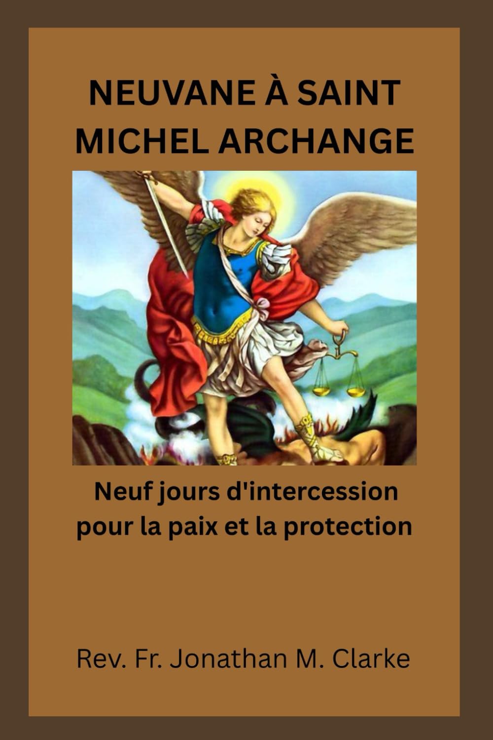 NEUVANE À SAINT MICHEL ARCHANGE: Neuf jours d'intercession pour la paix et la protection