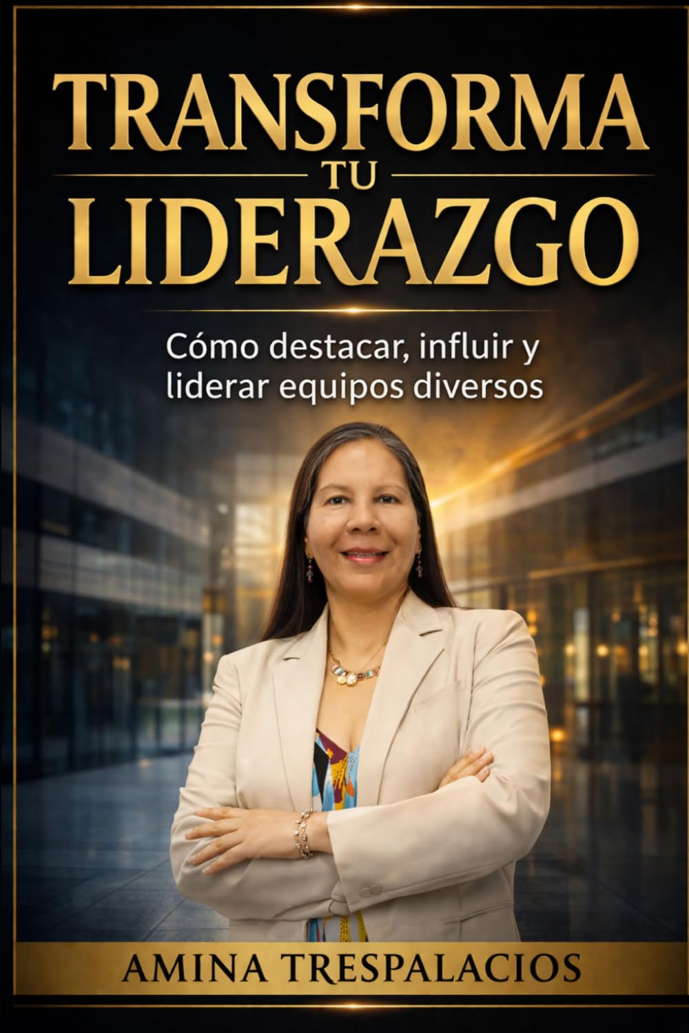 Transforma tu Liderazgo: Cómo convertirte en una autoridad visible y liderar equipos diversos con impacto