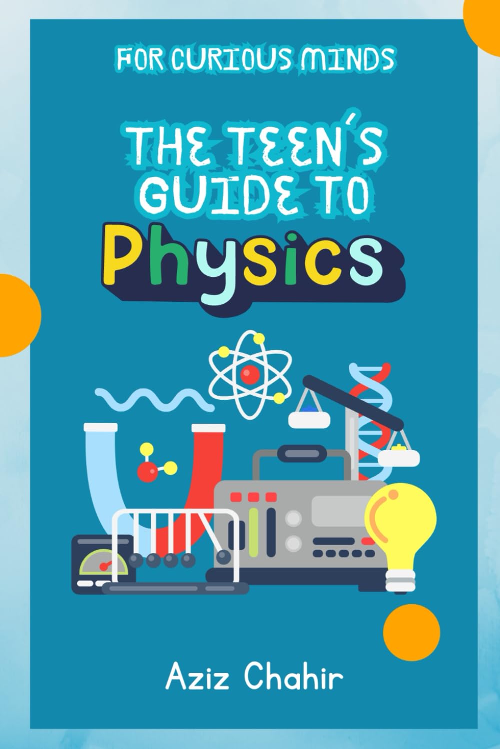 The Teen's Guide to Physics