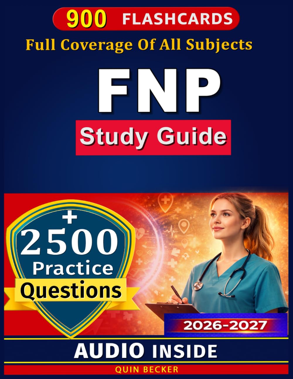 FNP Study Guide: 2,500 Exam-Style Practice Questions with Detailed Rationales, Fast Facts and Family nurse Practice Guidelines