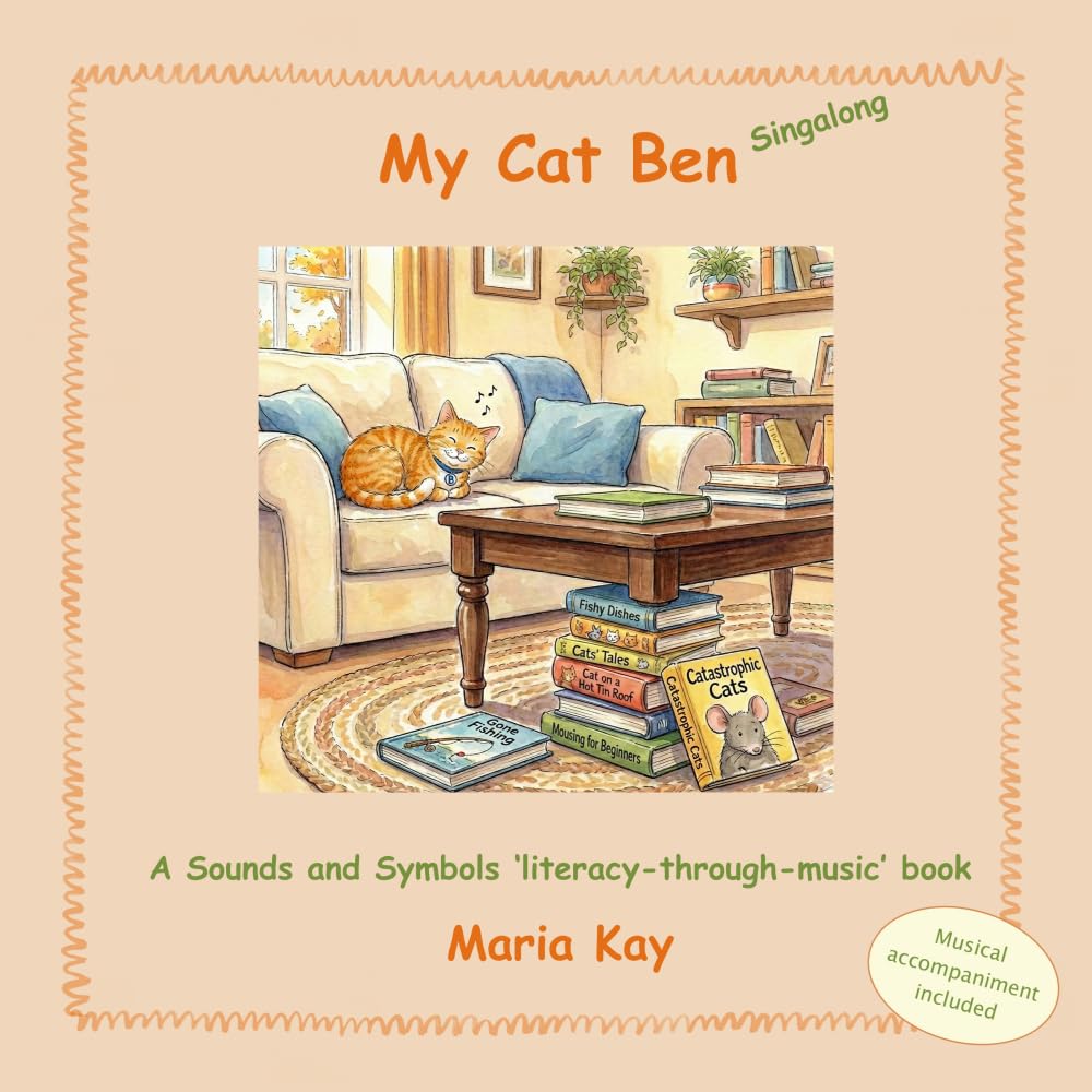 My Cat Ben - Singalong: A Sounds and Symbols ‘literacy-through-music’ book